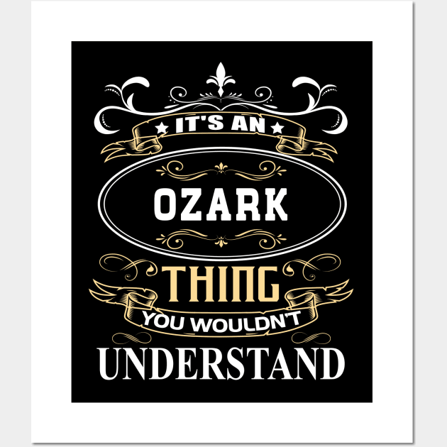 It's An Ozark Thing You Wouldn't Understand Wall Art by ThanhNga